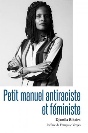 Petit manuel antiraciste et féministe